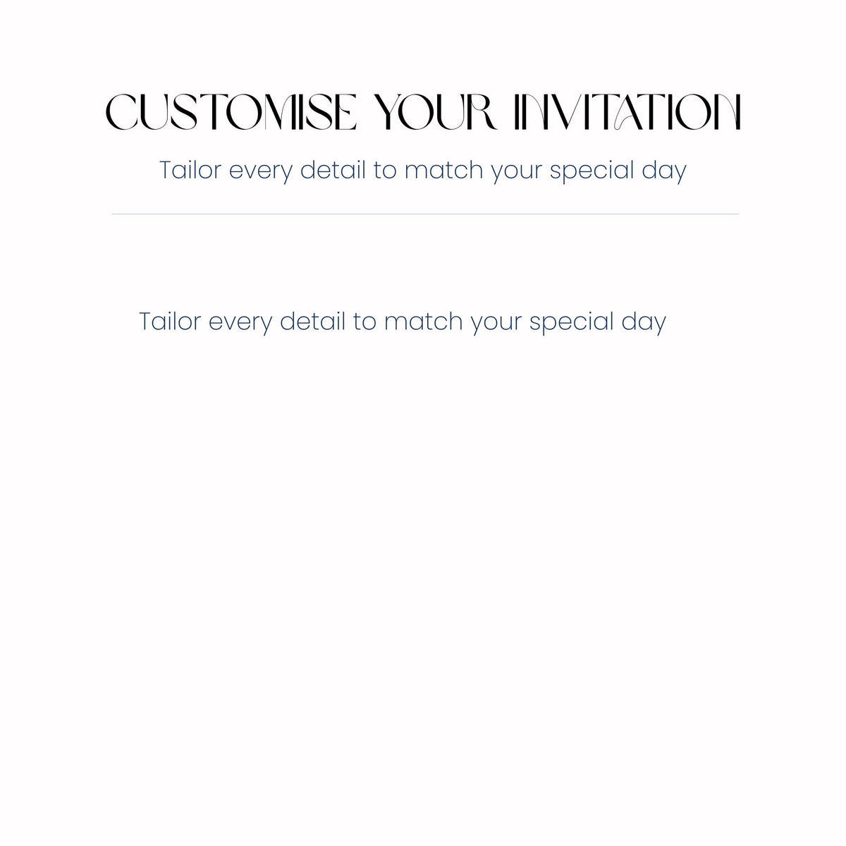 Text on a white background encouraging customization of an invitation for a special day.