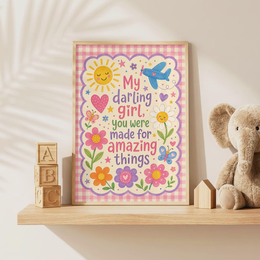Colourful girls nursery wall print featuring the quote My darling girl, you were made for amazing things, surrounded by flowers, butterflies, hearts, a smiling sun, stars and an aeroplane with a pink gingham border.